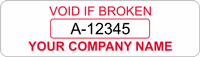VOID IF BROKEN (YOUR COMPANY NAME)