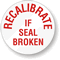 RECALIBRATE IF SEAL BROKEN
